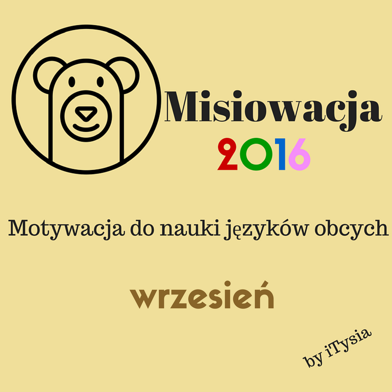 Misiowacja wrzesień 2016 + jak planować naukę języka?